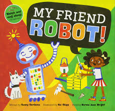 Cover of My Friend Robot! by Sonny Scribens, illustrated by Hui Skipp